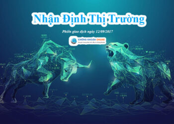 Nhận định thị trường ngày 12/09/2017